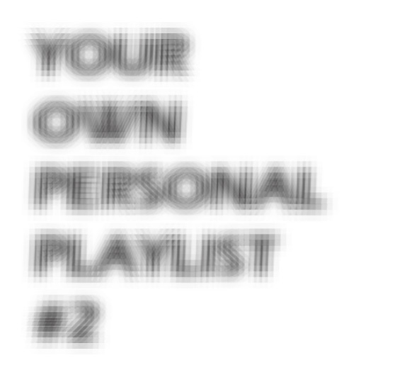 Your Own Personal Playlist #2