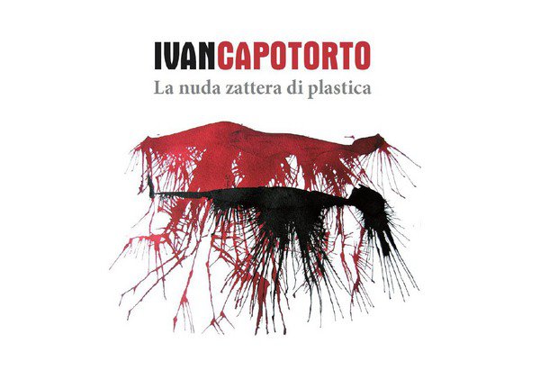 Ivan Capotorto – La nuda zattera di plastica