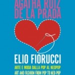Agatha Ruiz de la Prada loves Elio Fiorucci