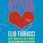 Agatha Ruiz de la Prada loves Elio Fiorucci