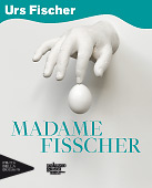 Urs Fischer - Madame Fisscher