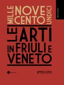 Millenovecentoundici. Le arti in Friuli e Veneto