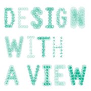 Design With A View