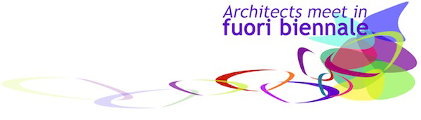 Architects meet in Fuori biennale #1