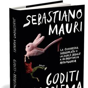 Sebastiano Mauri - Goditi il problema
