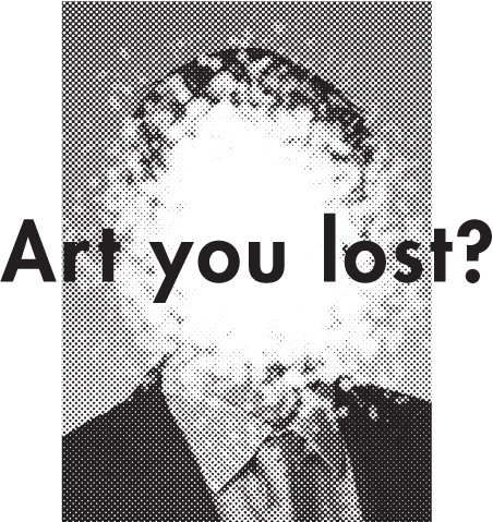 Art you lost?