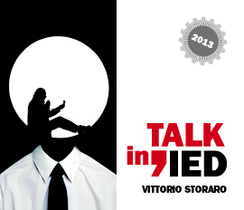 Talking IED - Vittorio Storaro