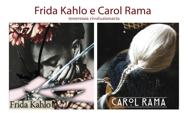 Frida Kahlo e Carol Rama. Tenerezza rivoluzionaria