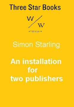 Simon Starling - Three Star Books / Westreich Wagner Publications