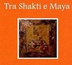 Sabina Vannucci – Tra Shakti e Maya