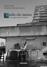 Quello che manca. Un viaggio intorno a Napoli