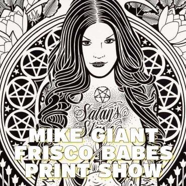 Mike Giant – Frisco Babes Print Show