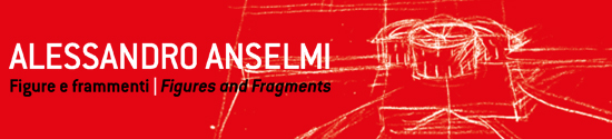 Alessandro Anselmi – Figure e frammenti