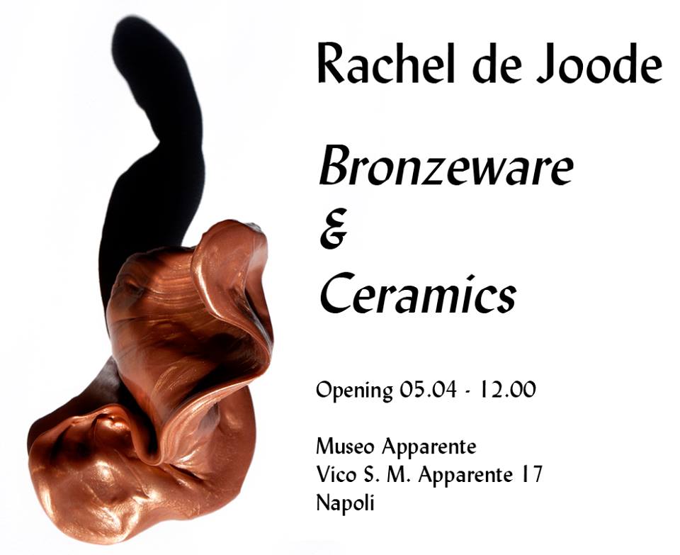 Rachel De Joode - Bronzi e Ceramiche