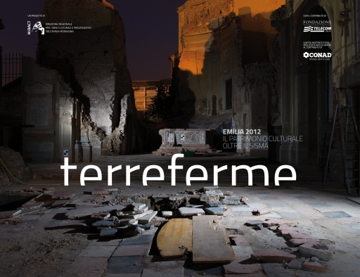 Terreferme. Emilia 2012: il patrimonio culturale oltre il sisma