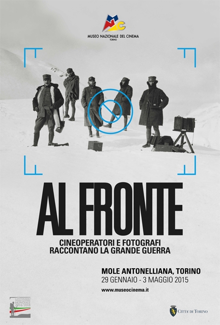 Al Fronte. Cineoperatori e fotografi raccontano la Grande Guerra