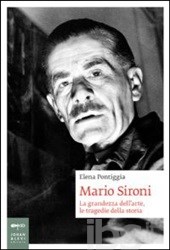 Mario Sironi. La grandezza dell’arte le tragedie della storia