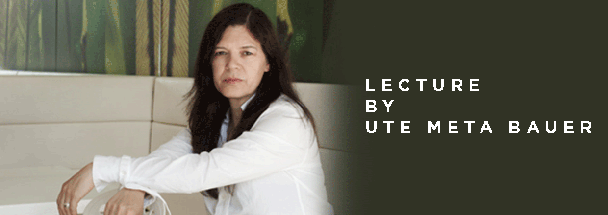 Open lecture – Ute Meta Bauer