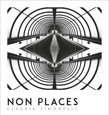 Claudia Simonelli - Non Places