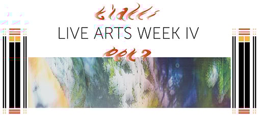 Live Arts Week IV