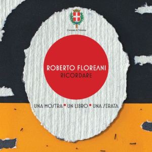 Roberto Floreani – Ricordare