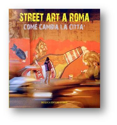 Street Art a Roma. Come cambia la città