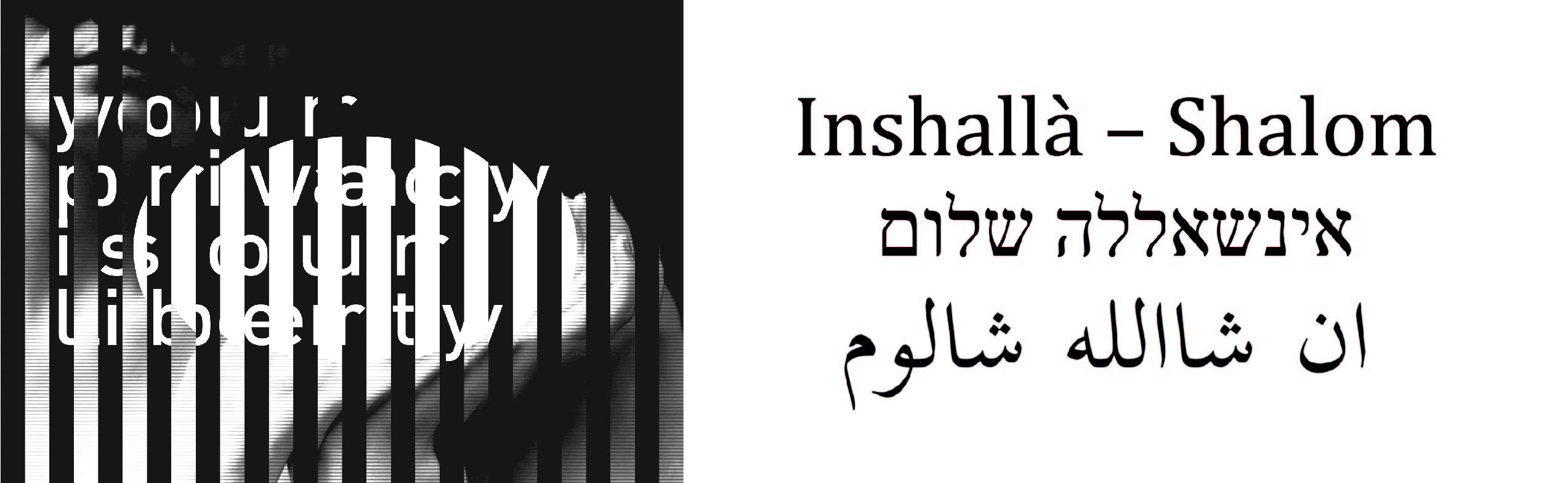 INshAlla! ShALoM! / Panopticon