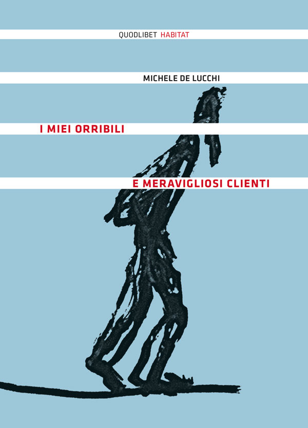 I miei orribili e meravigliosi clienti di Michele De Lucchi