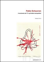 Pablo Echaurren. Il movimento del 77 e gli indiani metropolitani