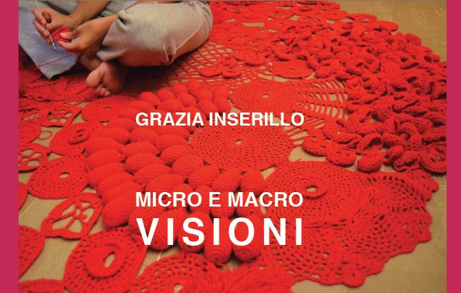 Grazia Inserillo - Micro e macro visioni