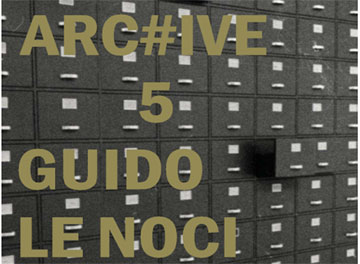 ARC#IVE/Volume 5 – Guido Le Noci