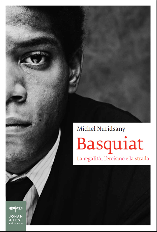 Basquiat la regalità l'eroismo e la strada