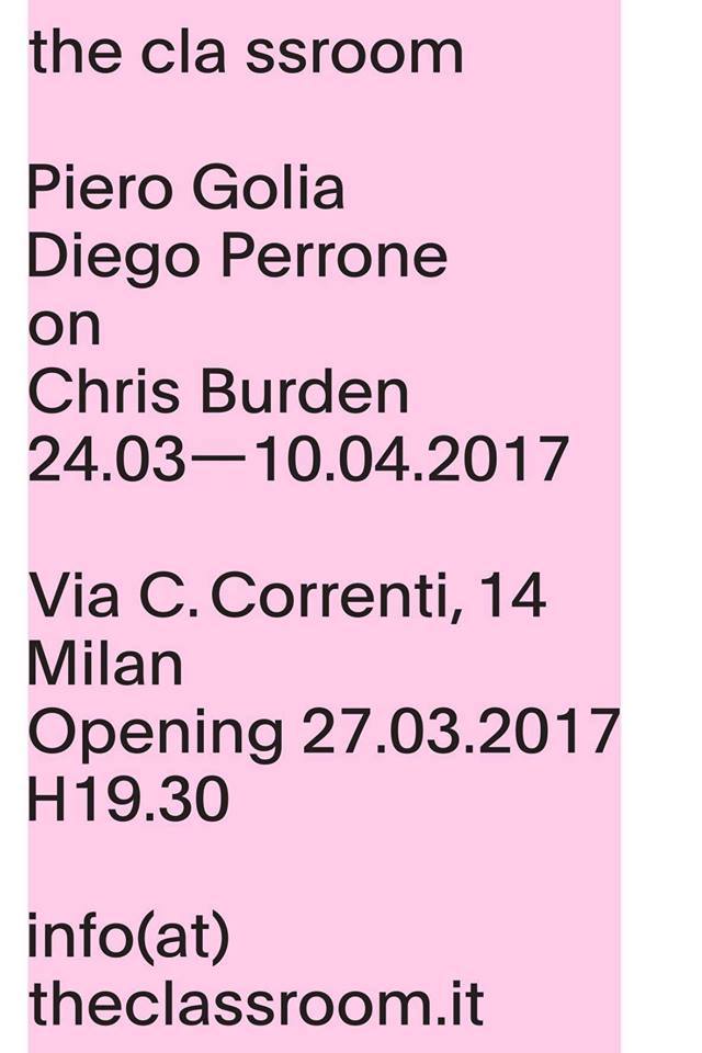 The classroom - Piero Golia Diego Perrone on Chris Burden