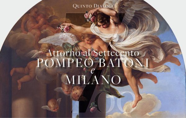 Attorno al Settecento. Pompeo Batoni e Milano