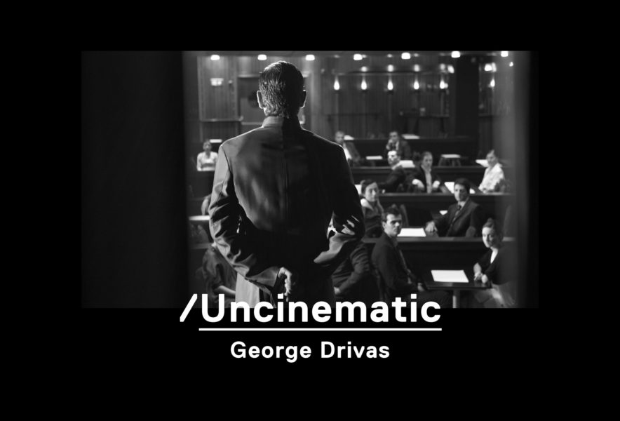 George Drivas – Uncinematic