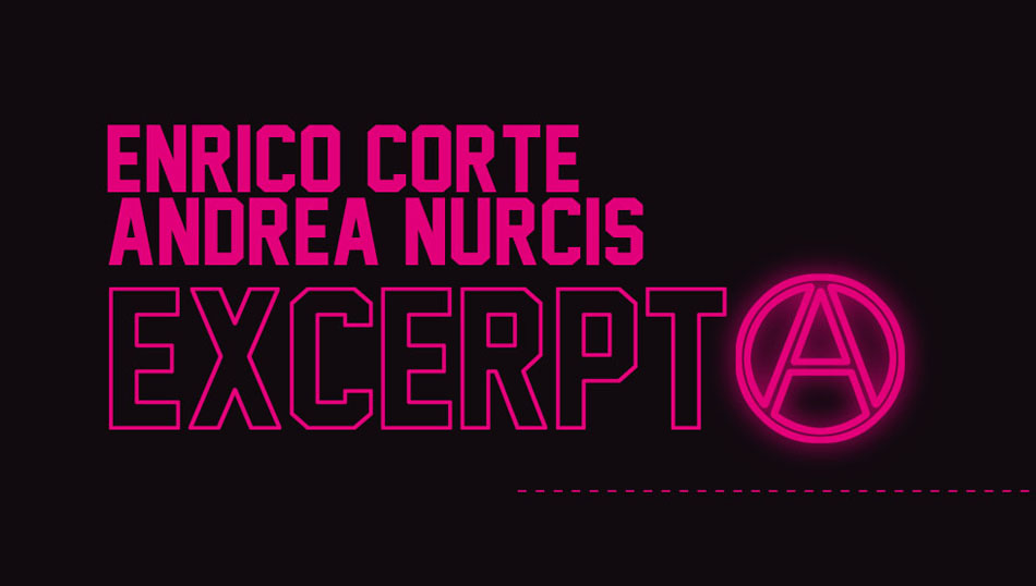 Enrico Corte / Andrea Nurcis – Excerpta