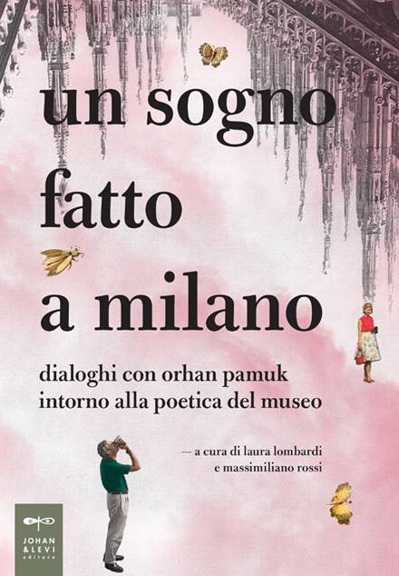 Un sogno fatto a Milano. Dialoghi con Orhan Pamuk