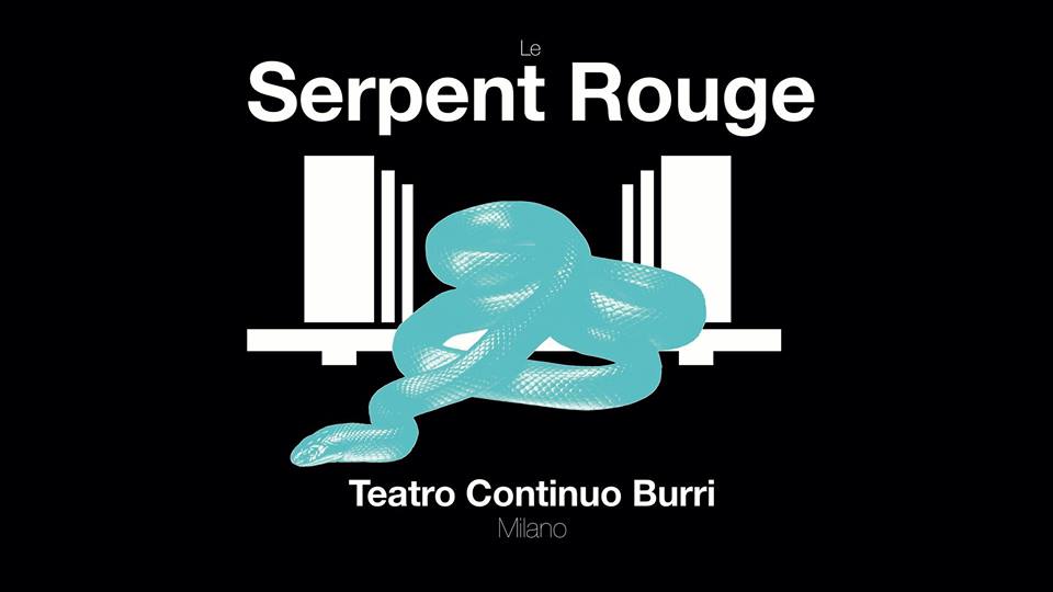 Le Serpent Rouge x Teatro Continuo Burri