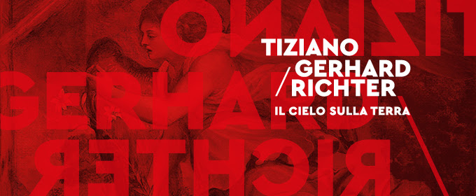 Tiziano/Gerhard Richter. Il Cielo sulla Terra