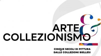 Arte e Collezionismo. Cinque secoli di pittura dalle collezioni biellesi