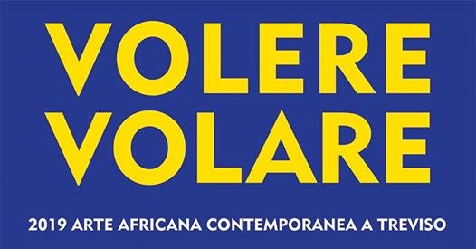 Volere Volare Arte Contemporanea Africana