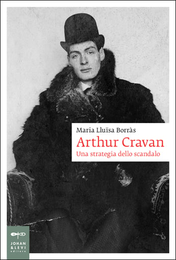 Arthur Cravan. Una strategia dello scandalo
