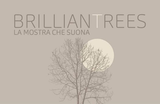 Brilliantrees. La mostra che suona. Arte in cascina N° 2 Fri Jul 17, 2020