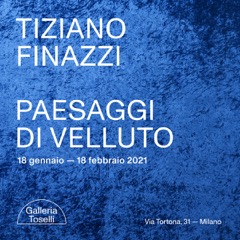 Tiziano Finazzi – Paesaggi di velluto