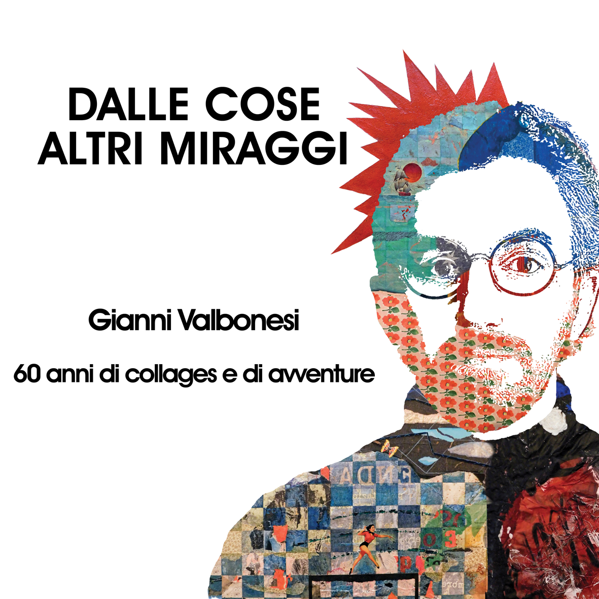 Gianni Valbonesi – 60 anni collages e di avventure