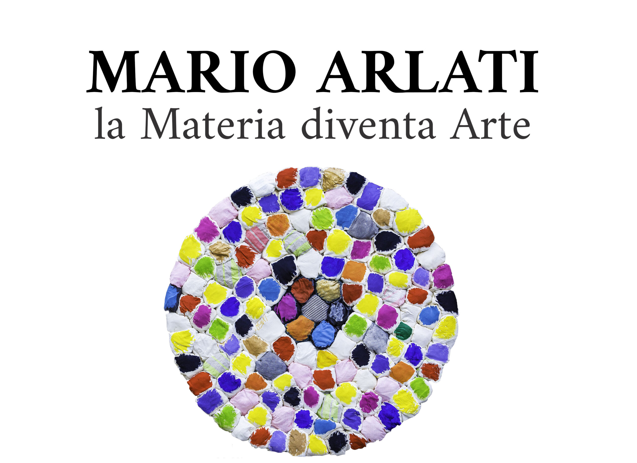 Mario Arlati – La Materia diventa Arte