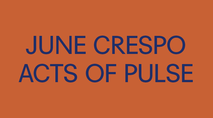 June Crespo – Acts of pulse