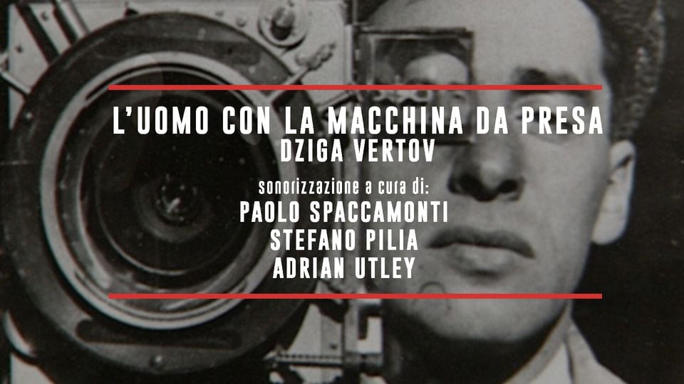 Pilia Spaccamonti Utley - L'uomo con la macchina da presa di Dziga Vertov