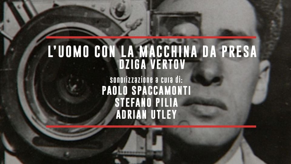 Pilia Spaccamonti Utley – L’uomo con la macchina da presa di Dziga Vertov