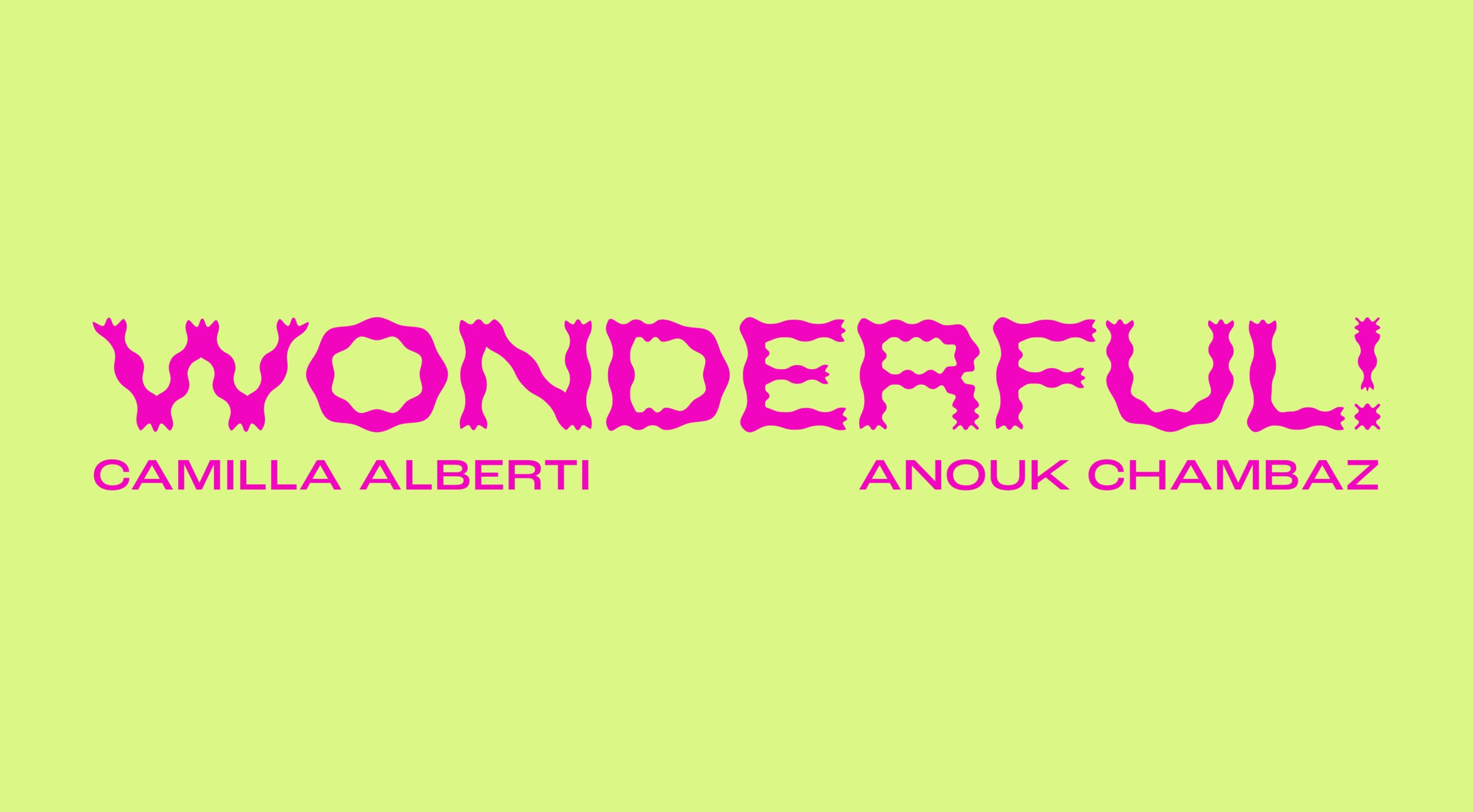 Camilla Alberti / Anouk Chambaz – Wonderful!